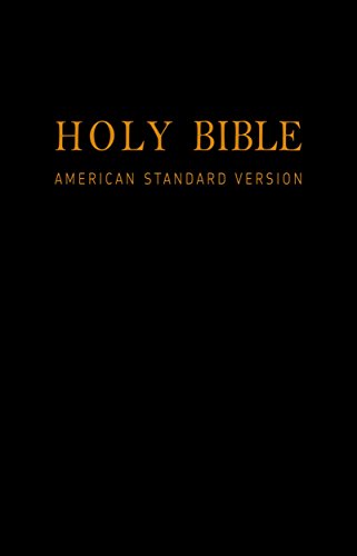 Holy Bible: American Standard Version - New & Old Testaments: E-Reader Formatted ASV w/ Easy Navigation (English Edition)