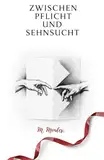 Zwischen Pflicht Und Sehnsucht