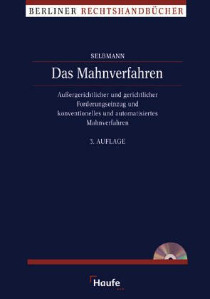 Das Mahnverfahren. Aussergerichtlicher und gerichtlicher Forderungseinzug und konventionelles und automatisiertes Mahnverfahren