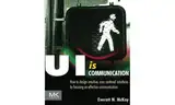 UI is Communication: How to Design Intuitive, User Centered Interfaces by Focusing on Effective Communication