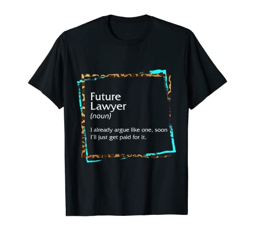 Zukünftige Anwälte Definition Anwalt Rechtsfakultät Doktorand T-Shirt
