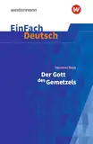 EinFach Deutsch Textausgaben: Yasmina Reza: Der Gott des Gemetzels Gymnasiale Oberstufe