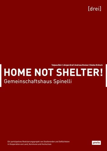 Gemeinschaftshaus Spinelli: Ein partizipatives Realisierungsprojekt von Studierenden und Geflüchteten in Kooperation von Land, Kommune und Hochschule (Home not Shelter!, 3)
