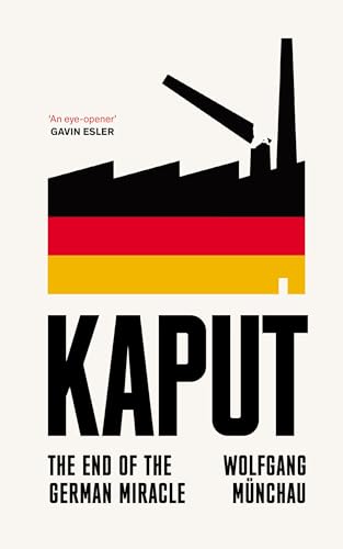 Kaput: The End of the German Miracle