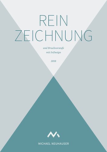 Reinzeichnung und Druckvorstufe mit InDesign – 2018 – Mit Übungsdatei, Checklisten und GREP-Funktionen zum Download