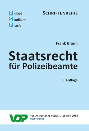 Staatsrecht für Polizeibeamte (PSP Schriftenreihe)