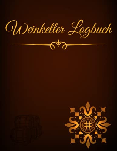 Weinkeller Logbuch: Kellertagebuch zum Komplettieren mit 105 Blättern zum Ausfüllen | Weinkellerführungsbuch und Inventar | Kellernotizbuch für optimales Monitoring | Großformat 8,5 x 11.
