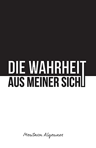 Die Wahrheit aus meiner Sicht