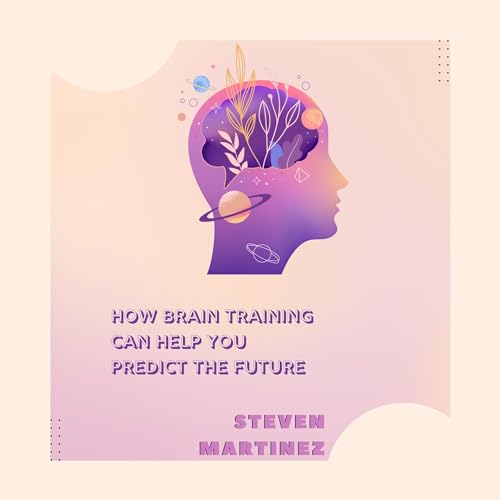 How Brain Training Can Help You Predict the Future