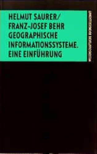 Geographische Informationssysteme: Eine Einführung (Die Geographie)