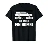 Der Letzte Wagen Ist Immer Ein Kombi T-Shirt