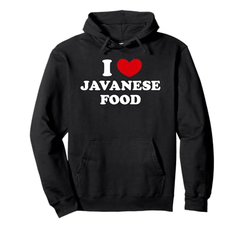 I Love Javanese Food, Ich liebe javanisches Essen Pullover Hoodie