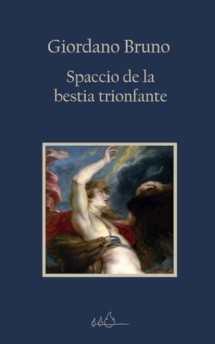 Spaccio de la bestia trionfante: Edizione Integrale