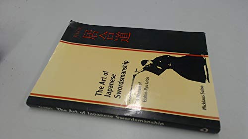 The Art of Japanese Swordsmanship: A Manual of Eishin-Ryu Iaido: Manual of Eishin-Ryo Iaido