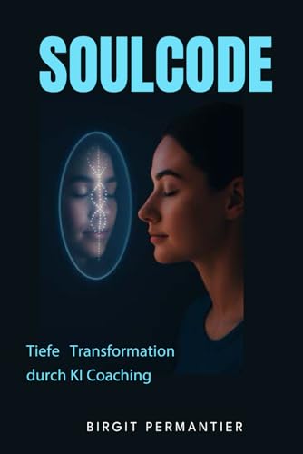 SoulCode - Tiefe Transformation durch KI Coaching