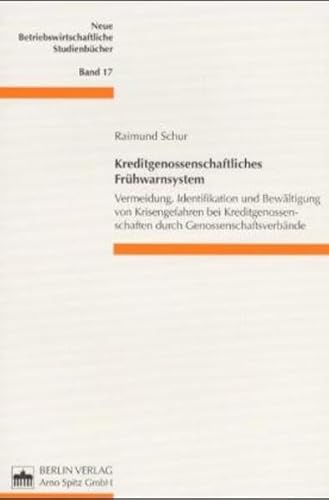 Kreditgenossenschaftliches Frühwarnsystem: Vermeidung, Identifikation und Bewältigung von Krisengefahren bei Kreditgenossenschaften durch ... (Neue Betriebswirtschaftliche Studienbücher)