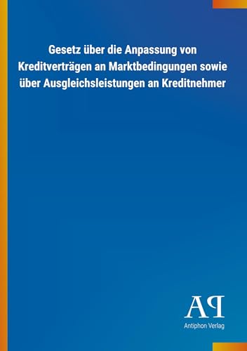 Gesetz über die Anpassung von Kreditverträgen an Marktbedingungen sowie über Ausgleichsleistungen an Kreditnehmer