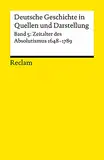 Deutsche Geschichte in Quellen und Darstellung, Band 5: Zeitalter des Absolutismus 1648-1789