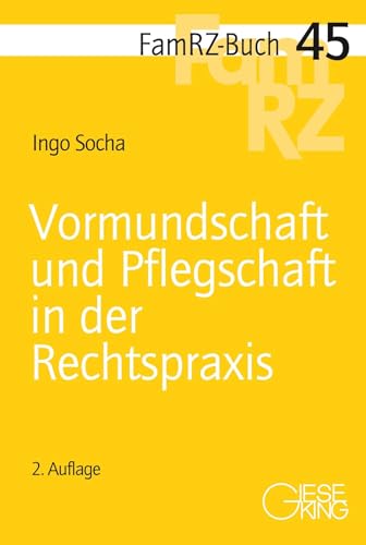 Vormundschaft und Pflegschaft in der Rechtspraxis (FamRZ-Buch)