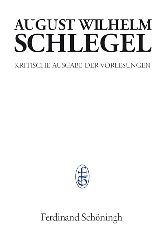 Vorlesungen über dramatische Kunst und Literatur (1809-1811): Teilband 1: Text (August Wilhelm Schlegel. Kritische Ausgabe der Vorlesungen)