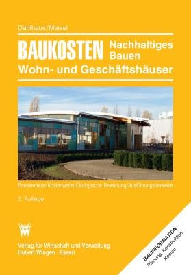 Baukosten 2024 - 2025 - Band 3 - Nachhaltiges Bauen von Wohn-und Geschäftshäuser - 2.Auflage 2024 - Bauelemente – Kostenwerte – Ökologische Bewertung - Ausführungshinweise