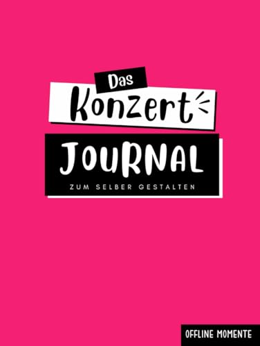 Das Konzert Journal zum Selber Gestalten: Konzert Tagebuch gebunden - zum Ausfüllen und Einkleben von Eintrittskarten und Fotos