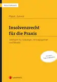 Insolvenzrecht für die Praxis: Leitfaden für Gläubiger, Vertragspartner und Berater (Rechtspraxis)