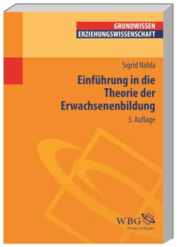 Einführung in die Theorie der Erwachsenenbildung (Erziehungswissenschaft kompakt)