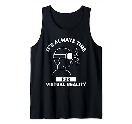 Virtual Reality Es ist immer Zeit für Virtual Reality Tank Top