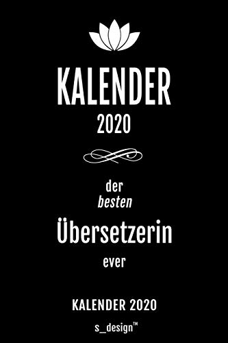 Kalender 2020 für Übersetzer / Übersetzerin: Wochenplaner / Tagebuch / Journal für das ganze Jahr: Platz für Notizen, Planung / Planungen / Planer , Erinnerungen und Sprüche