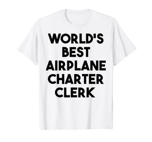 Der beste Flugzeugcharter-Angestellter der Welt T-Shirt