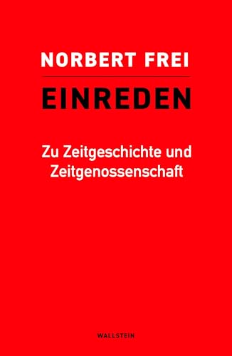 Einreden: Zu Zeitgeschichte und Zeitgenossenschaft