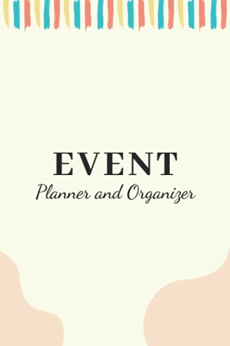 Event Planner and Organizer: Start your Event Planning Business with this Organizer