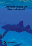 Gefährdete Haiarten und Schutzmaßnahmen