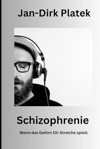 Schizophrenie. Wenn das Gehirn Dir Streiche spielt.