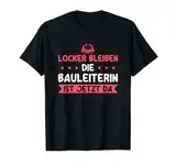 Bauaufsicht Bauleitung Ausbildung Bauleiterin T-Shirt