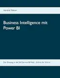 Business Intelligence mit Power BI: Der Einstieg in die Self Service BI Welt - Schritt für Schritt