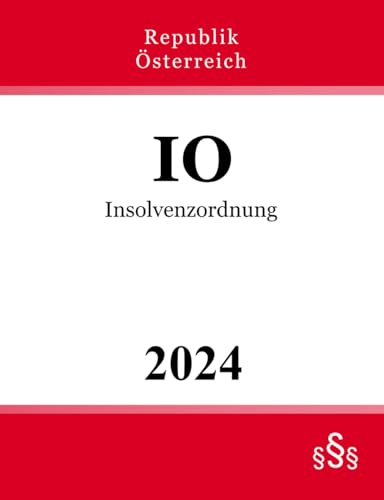 Insolvenzordnung - IO: Bundesgesetz über das Insolvenzverfahren
