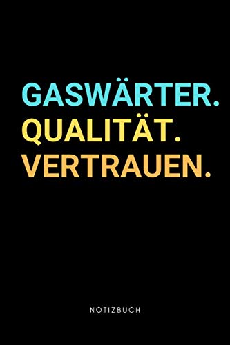 Gaswärter: Notizbuch, Notizblock, Notebook | Punktraster, Punktiert, Dotted | 120 Seiten, DIN A5 (6x9 Zoll) | Notizen, Termine, Ideen, Skizzen, Tagebuch | Beruf, Tätigkeit, Leidenschaft