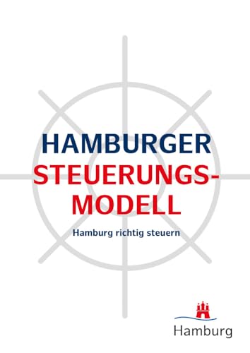 Hamburger Steuerungsmodell: Hamburg richtig steuern