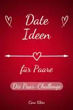 Date Ideen Buch für Paare: Die Paar-Challenge (zum Ausfüllen)