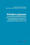 Fördern planen: Ein sonderpädagogisches Planungs- und Beratungskonzept für Förderschulen und Schulen des Gemeinsamen Lernens (Lehren und Lernen mit behinderten Menschen)