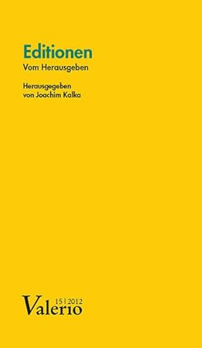 Editionen: Vom Herausgeben (Valerio: Das Magazin der Deutschen Akademie für Sprache und Dichtung)