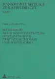 Betriebliche Arbeitnehmervertretung im Spannungsfeld zwischen Betriebsrat und Gewerkschaft: Dissertationsschrift (Mannheimer Beiträge zum Arbeitsrecht, Band 9)