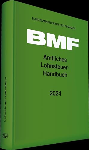 Amtliches Lohnsteuer-Handbuch 2024 (Amtliche Handausgaben des BMF)