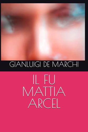 IL FU MATTIA ARCEL
