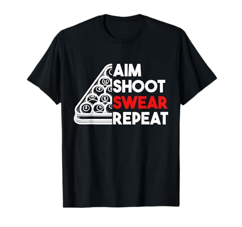 Billard Pool Zielen Schießen Fluchen Wiederholen T-Shirt