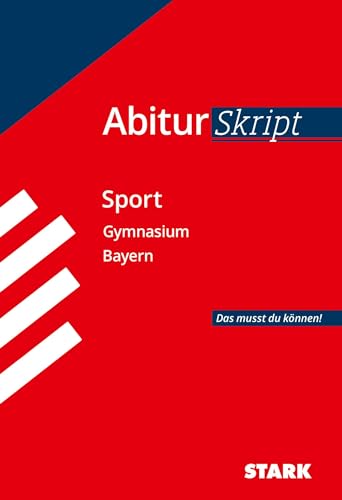 STARK AbiturSkript - Sport - Bayern: Abi Bayern - Das musst du können! (Skripte / Abi - Auf einen Blick!)