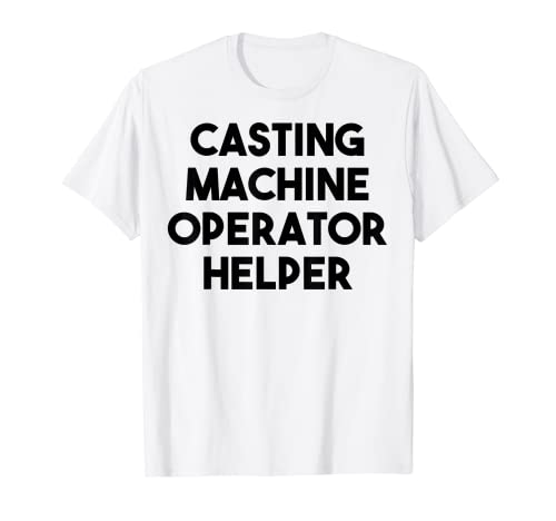 Gussmaschinen-Bedienungshilfe T-Shirt