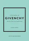 Little Book of Givenchy: The story of the iconic fashion house (Little Books of Fashion)